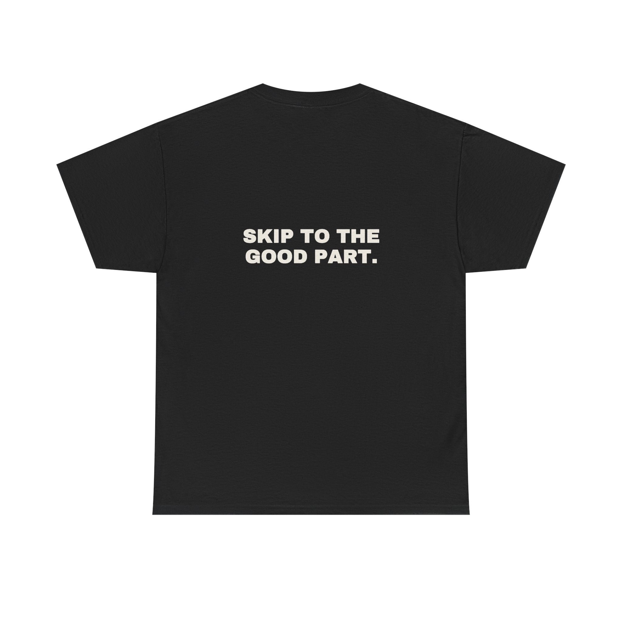 Skip to the good part. Statement Tee - Soft Classic Cotton, Funny Flirty Dating Gift | Seen Zoned