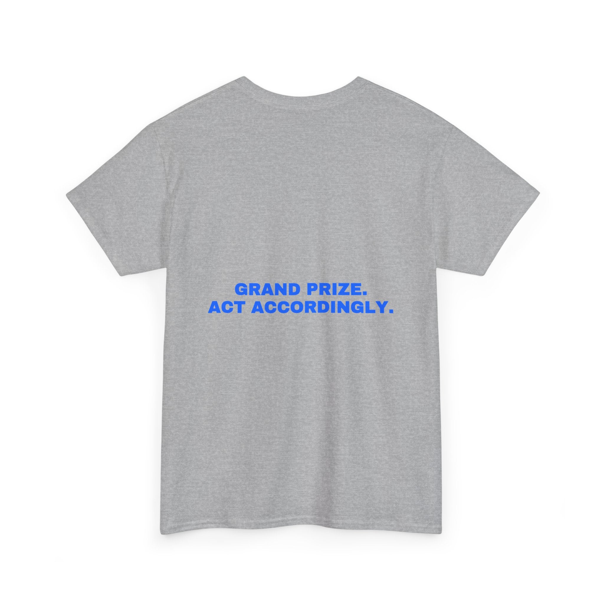 Grand prize. Act accordingly. Statement Tee - Soft Classic Cotton, Funny Dry Humor Gift | Seen Zoned