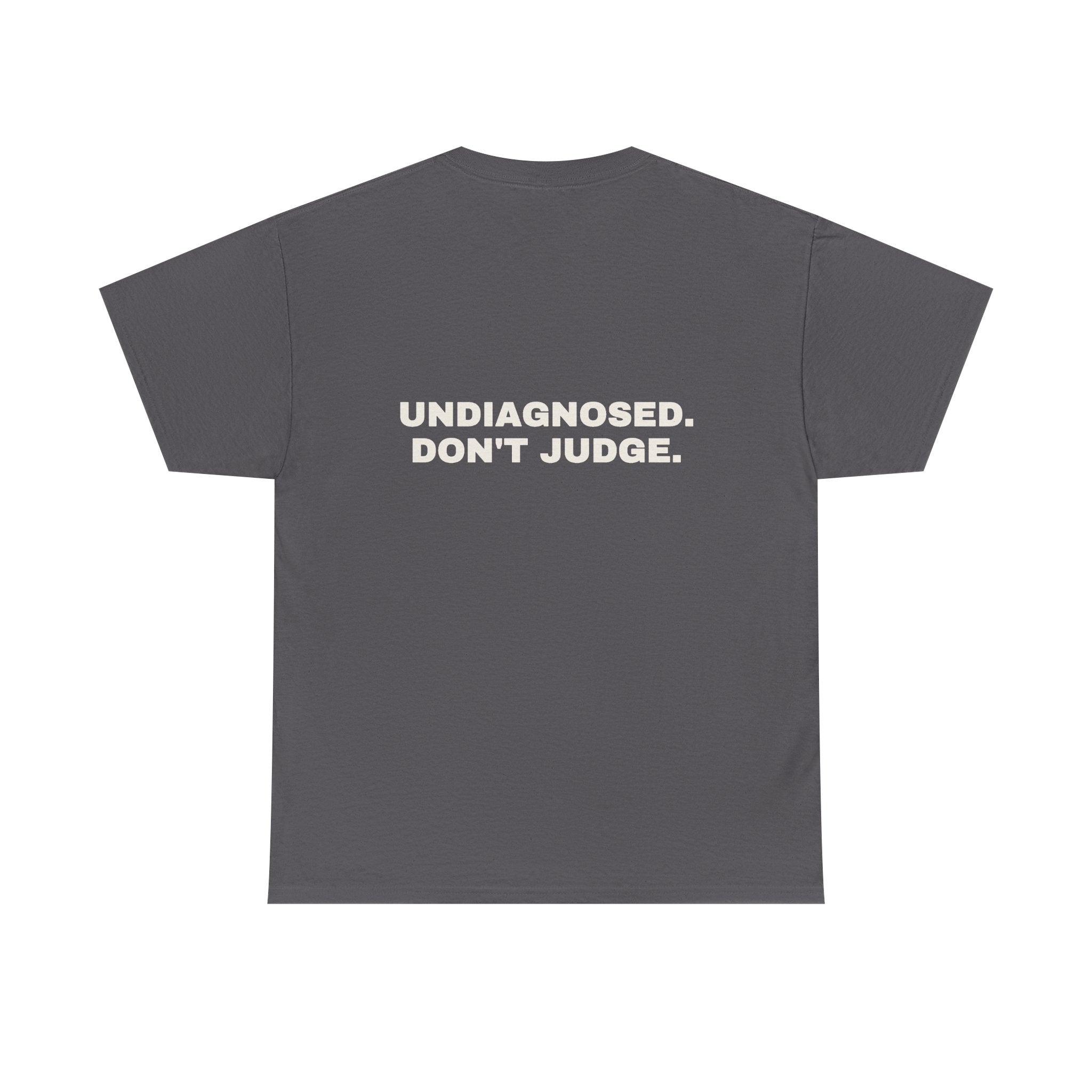 Undiagnosed. Don't judge. Statement Tee - Soft Classic Cotton, Funny Dry Humor Gift | Seen Zoned