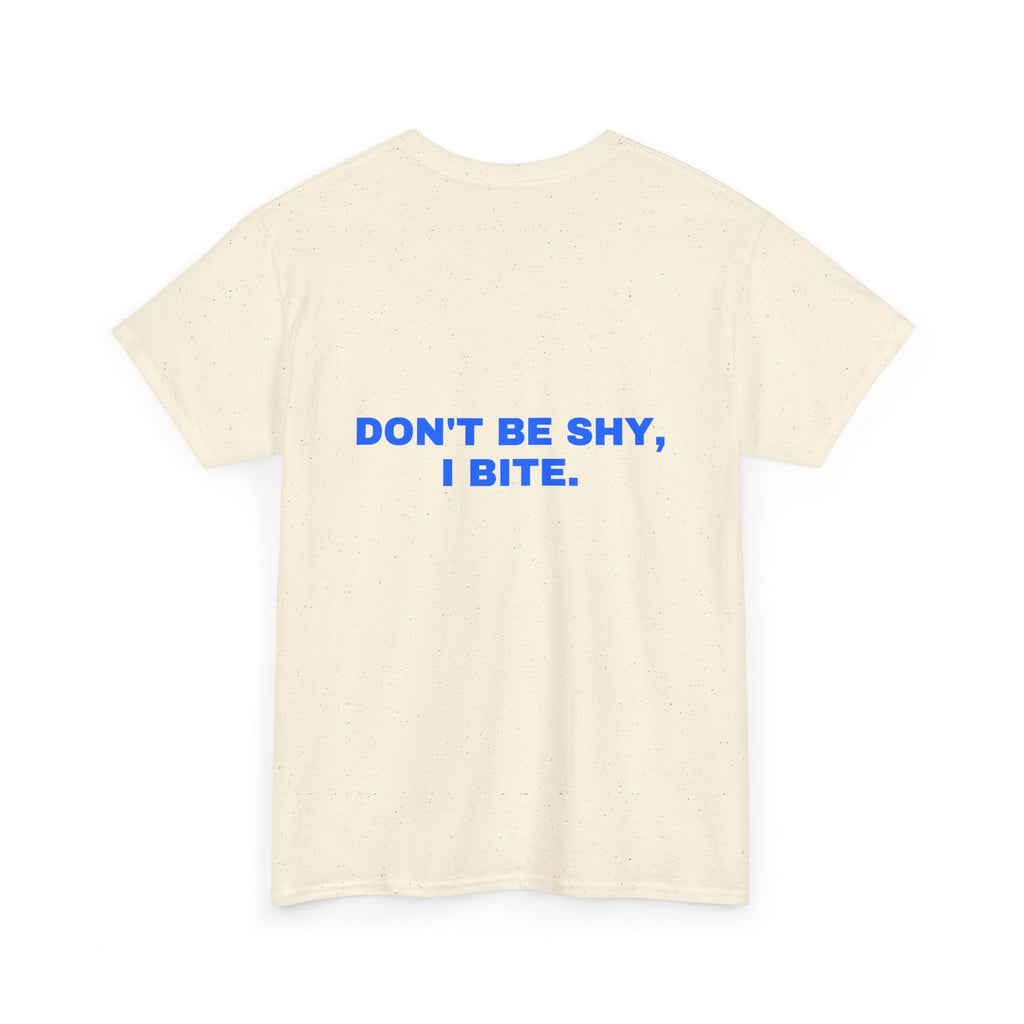 Don't be shy, I bite. Statement Tee - Soft Classic Cotton, Funny Flirty Dating Gift | Seen Zoned
