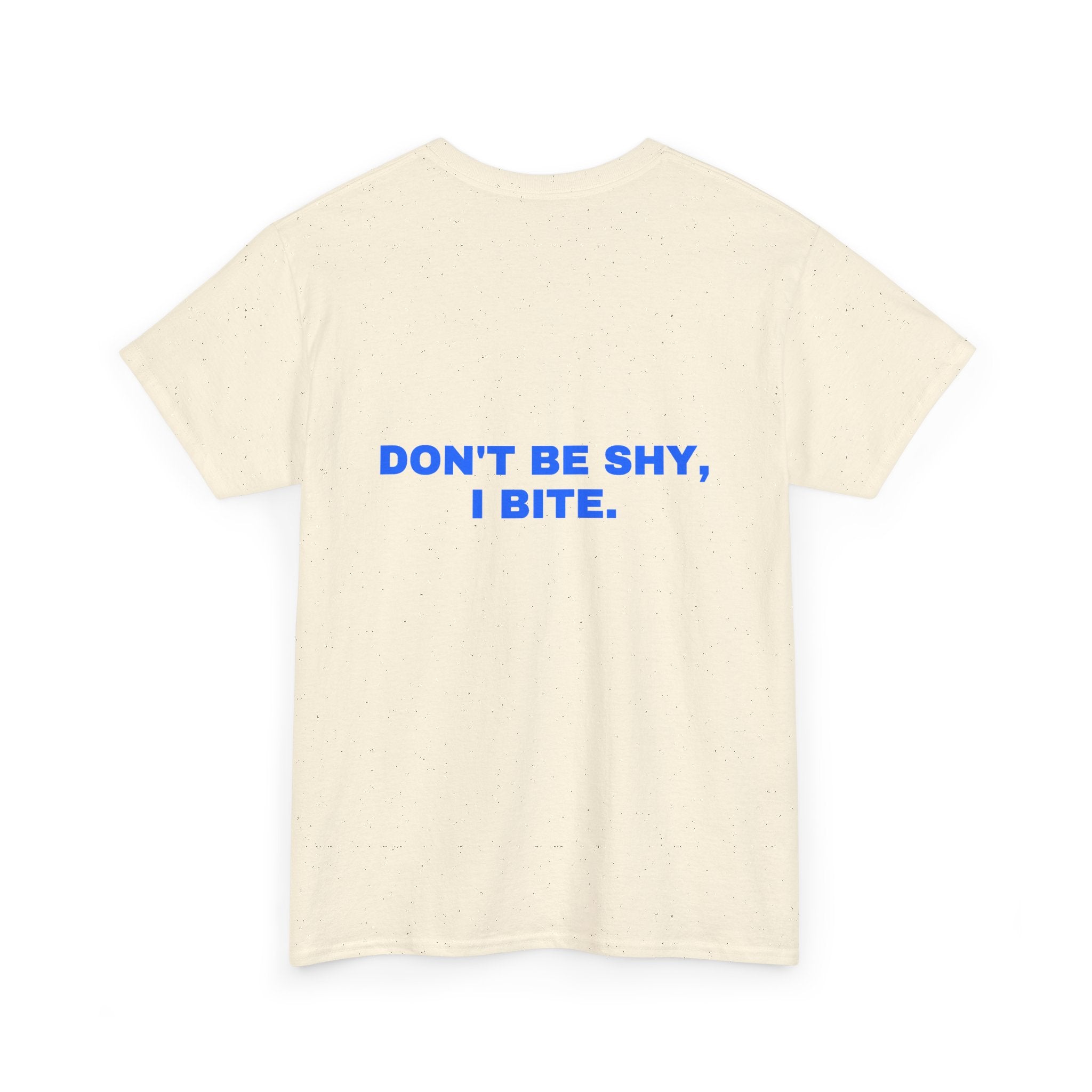Don't be shy, I bite. Statement Tee - Soft Classic Cotton, Funny Flirty Dating Gift | Seen Zoned