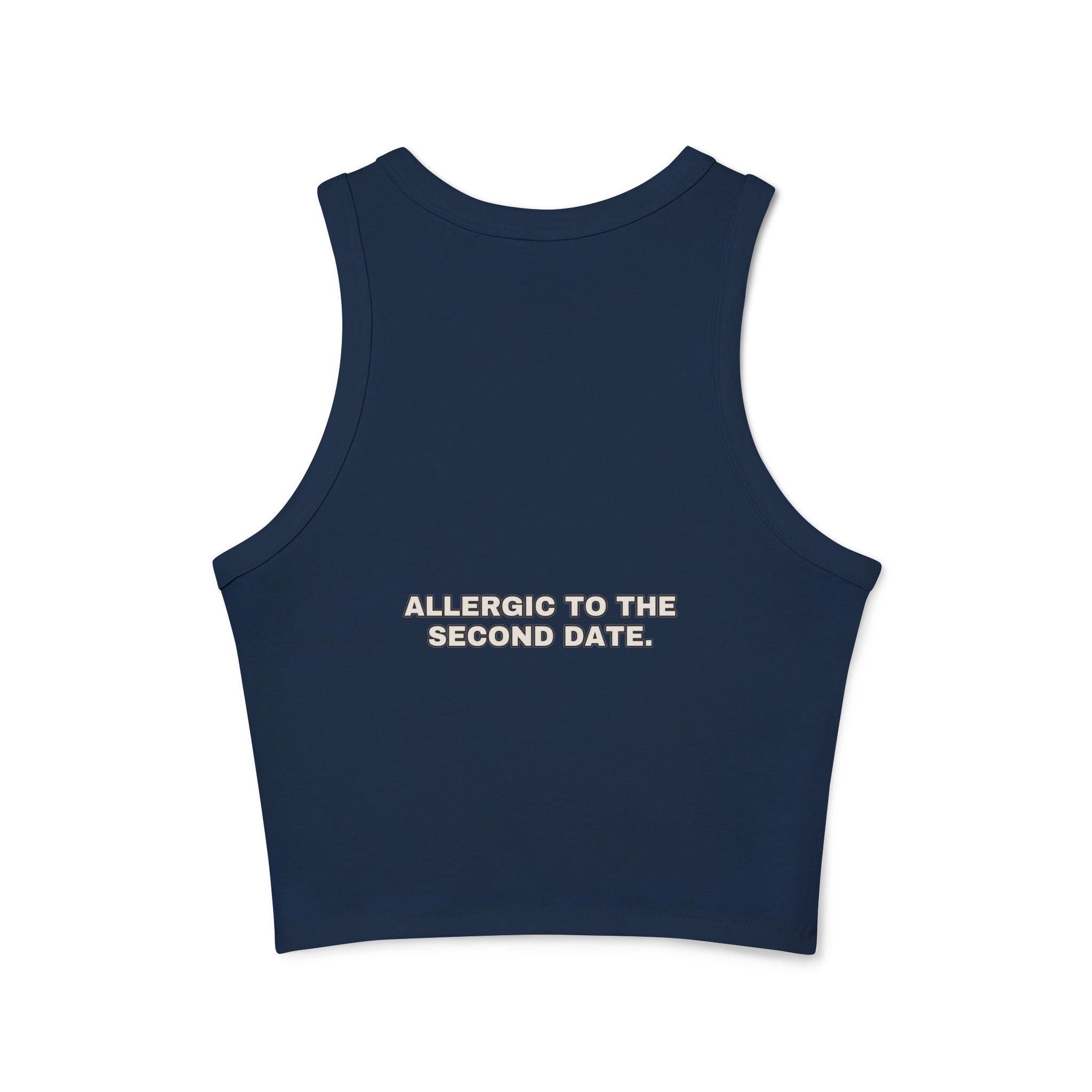 Allergic to the second date. Statement Ribbed Crop Tank - Funny Flirty Dating Gift for Her | Seen Zoned