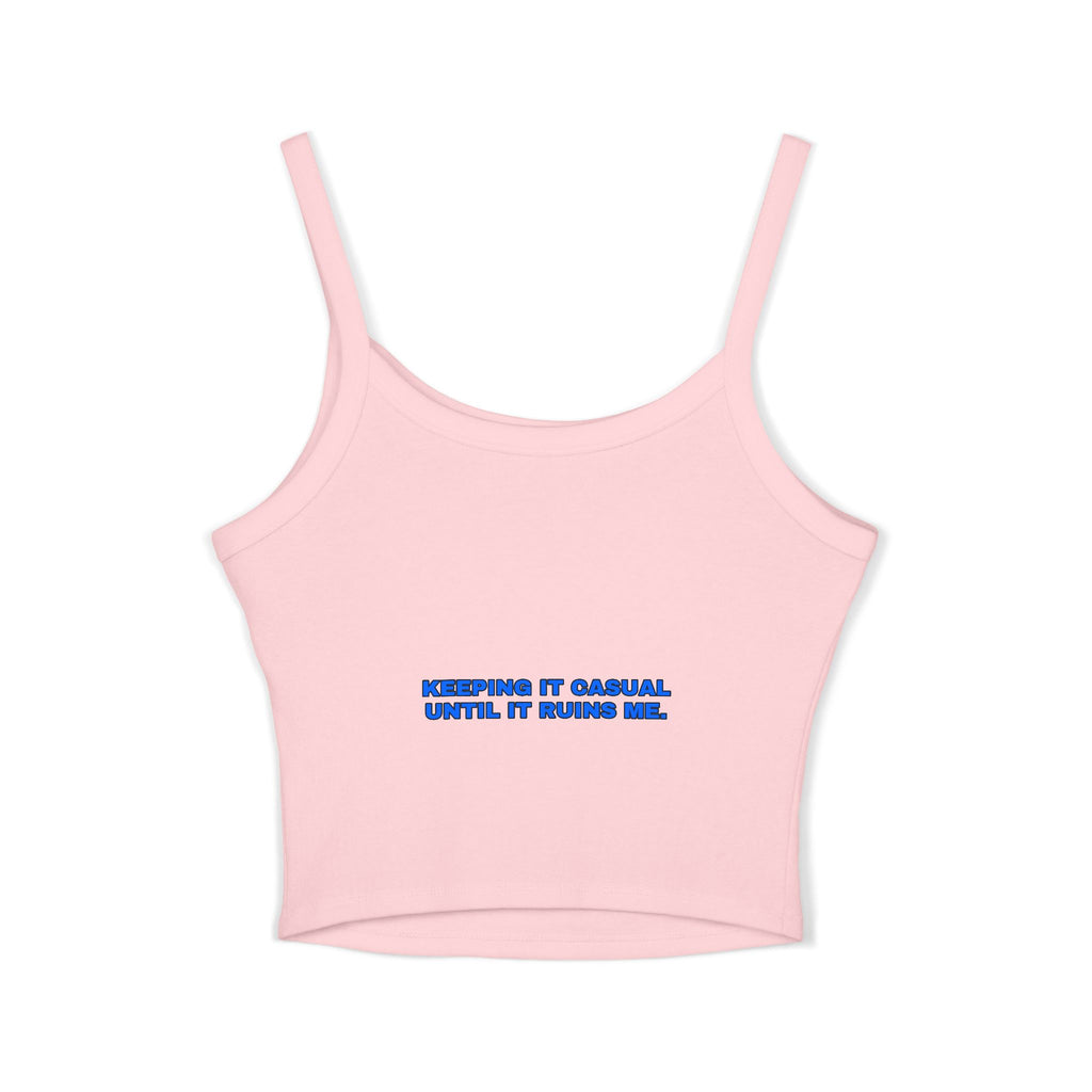 Keeping it casual until it ruins me. Statement Crop Top - Funny Flirty Dating Gift for Her | Seen Zoned