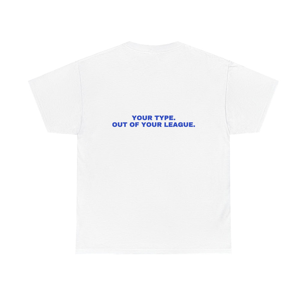 Your type. Out of your league. Cobalt print