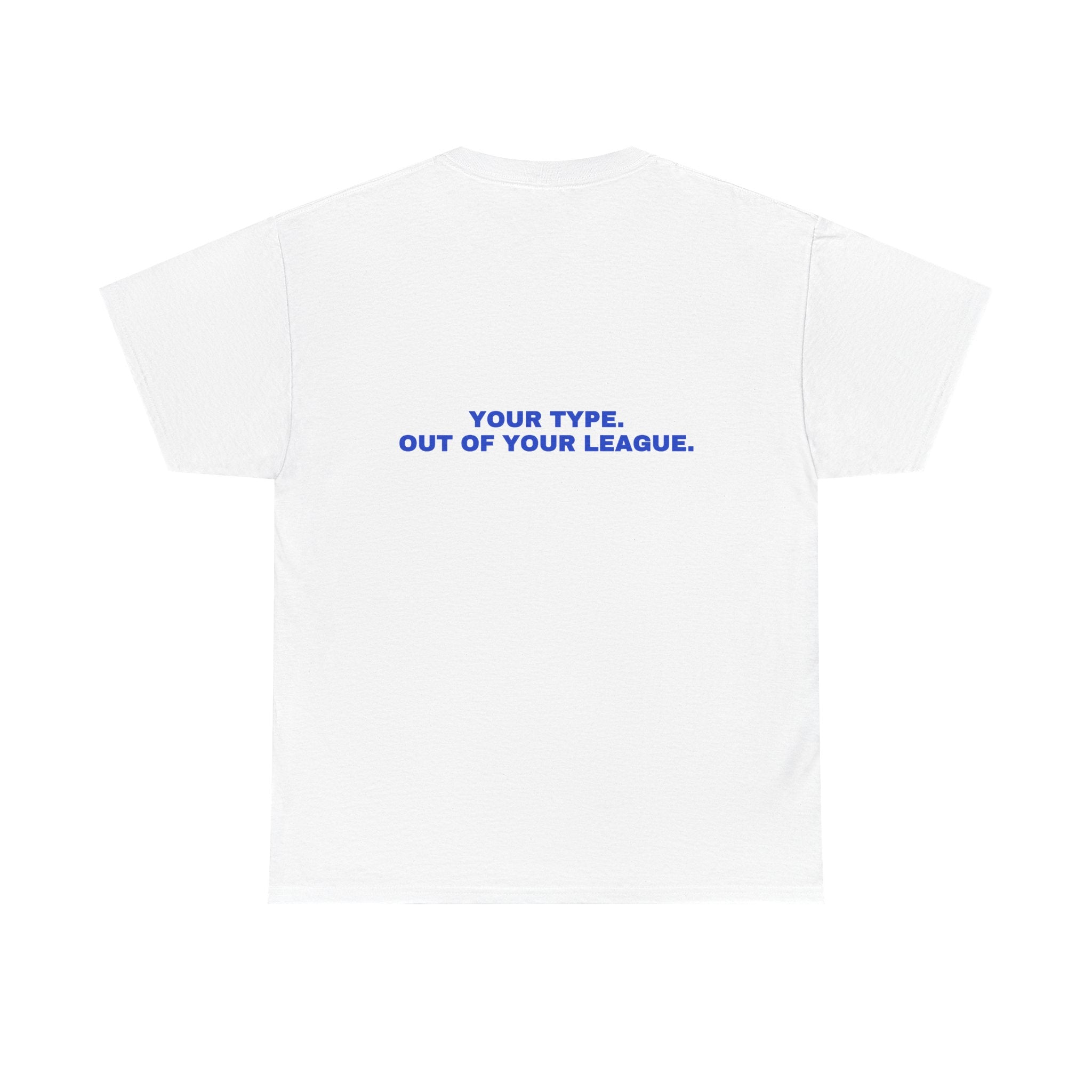 Your type. Out of your league. Cobalt print