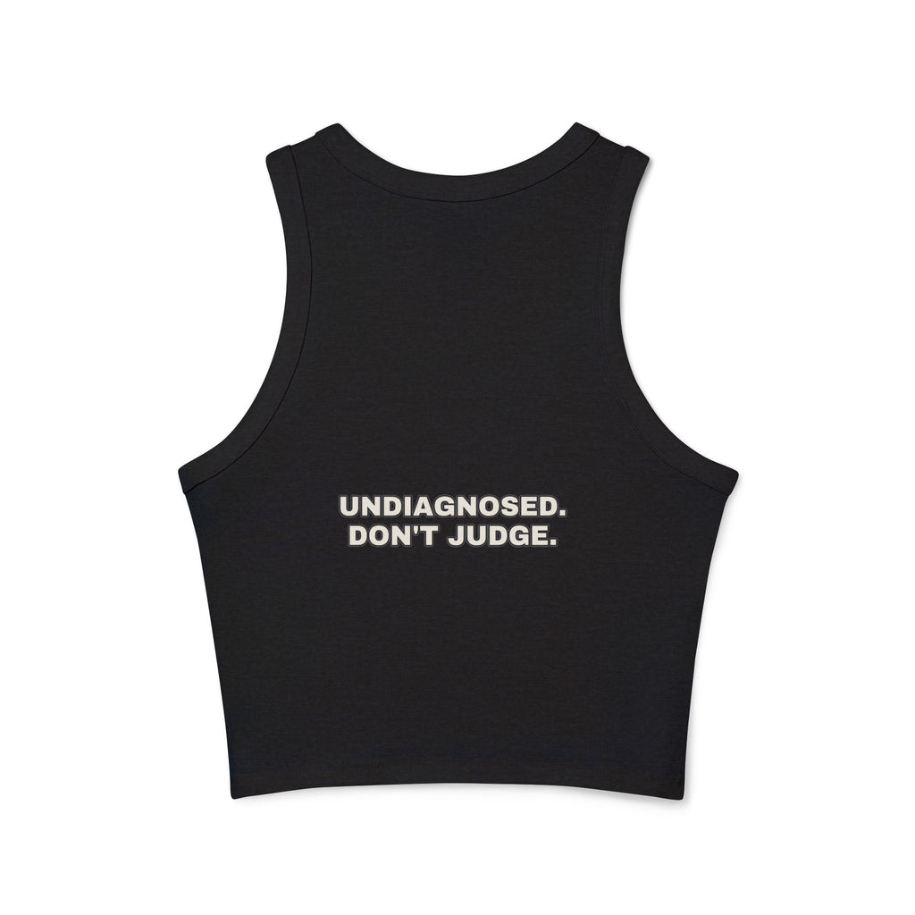 Undiagnosed. Don't judge. Statement Ribbed Crop Tank - Funny Flirty Dating Gift for Her | Seen Zoned