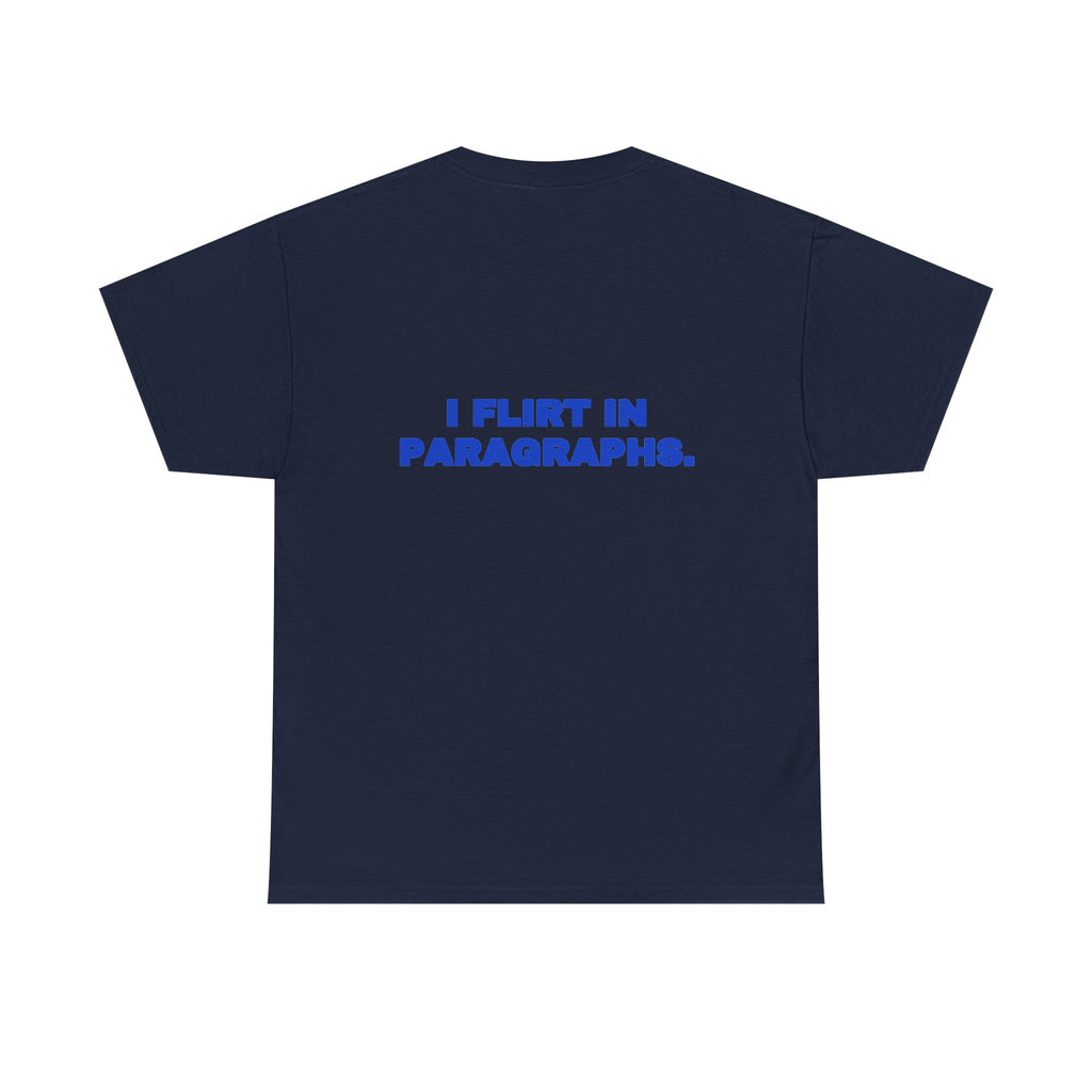 I flirt in paragraphs. Tee · Cobalt (dark)
