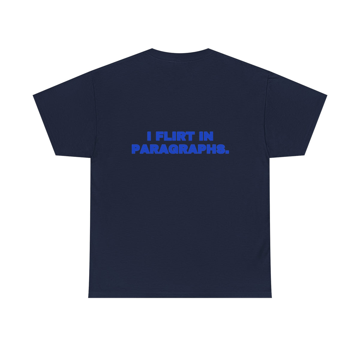 I flirt in paragraphs. Tee · Cobalt (dark)