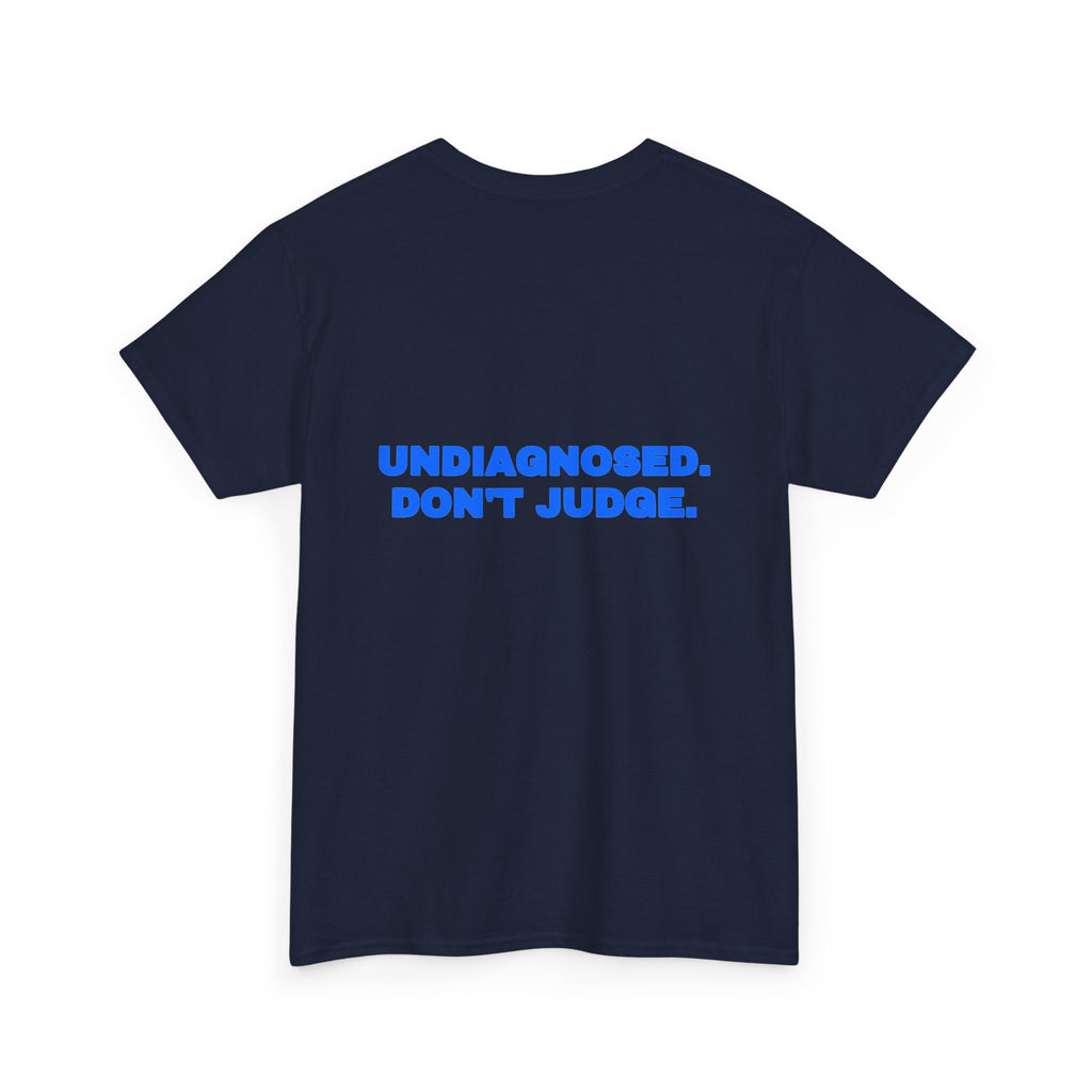 Undiagnosed. Don't judge. Tee · Royal (dark)