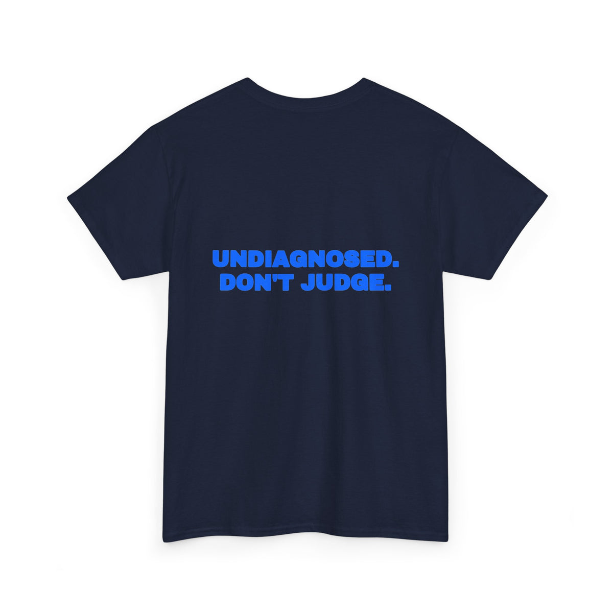 Undiagnosed. Don't judge. Tee · Royal (dark)