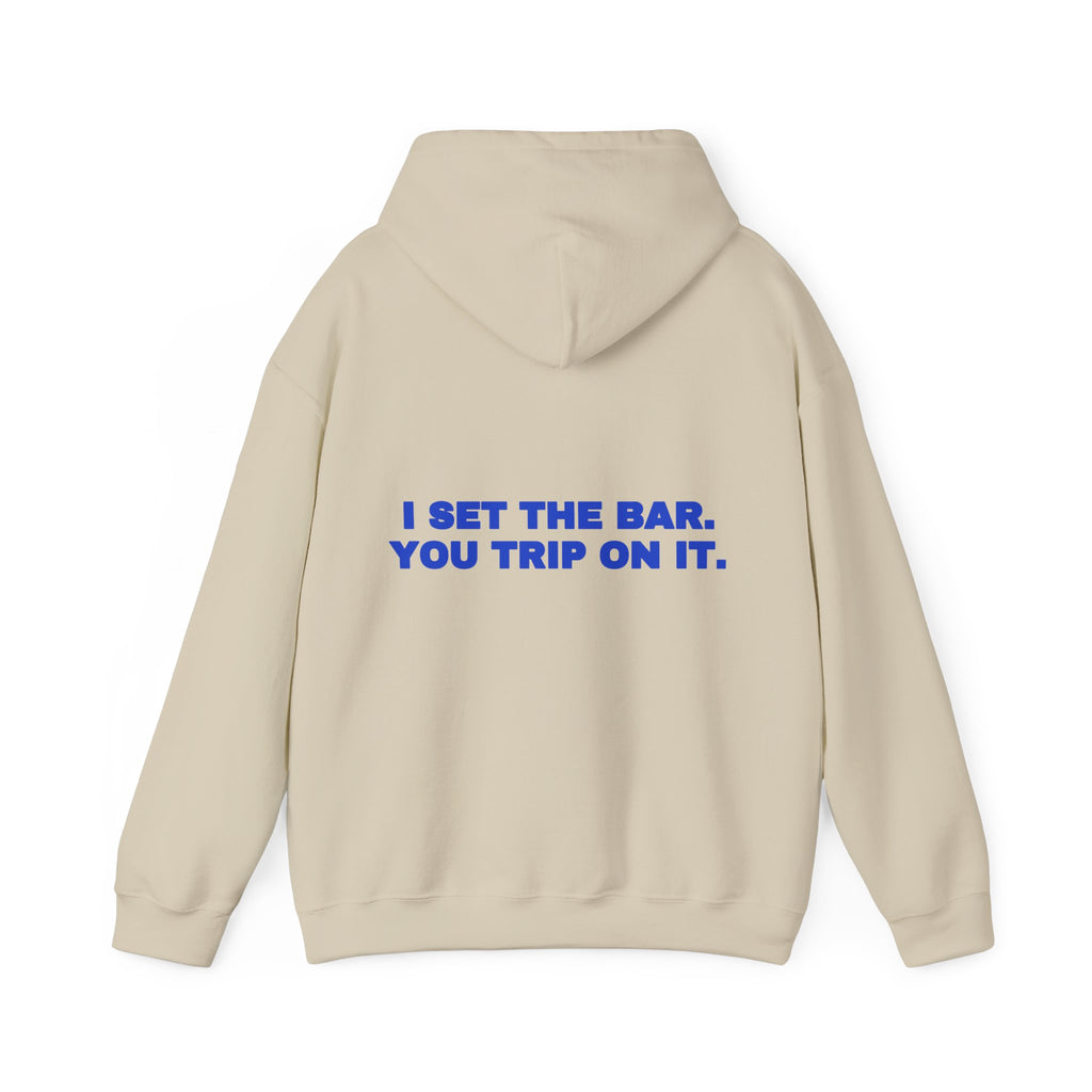 I set the bar. You trip on it. Hoodie · Cobalt