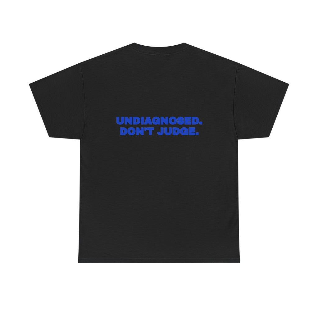 Undiagnosed. Don't judge. Tee · Cobalt (dark)