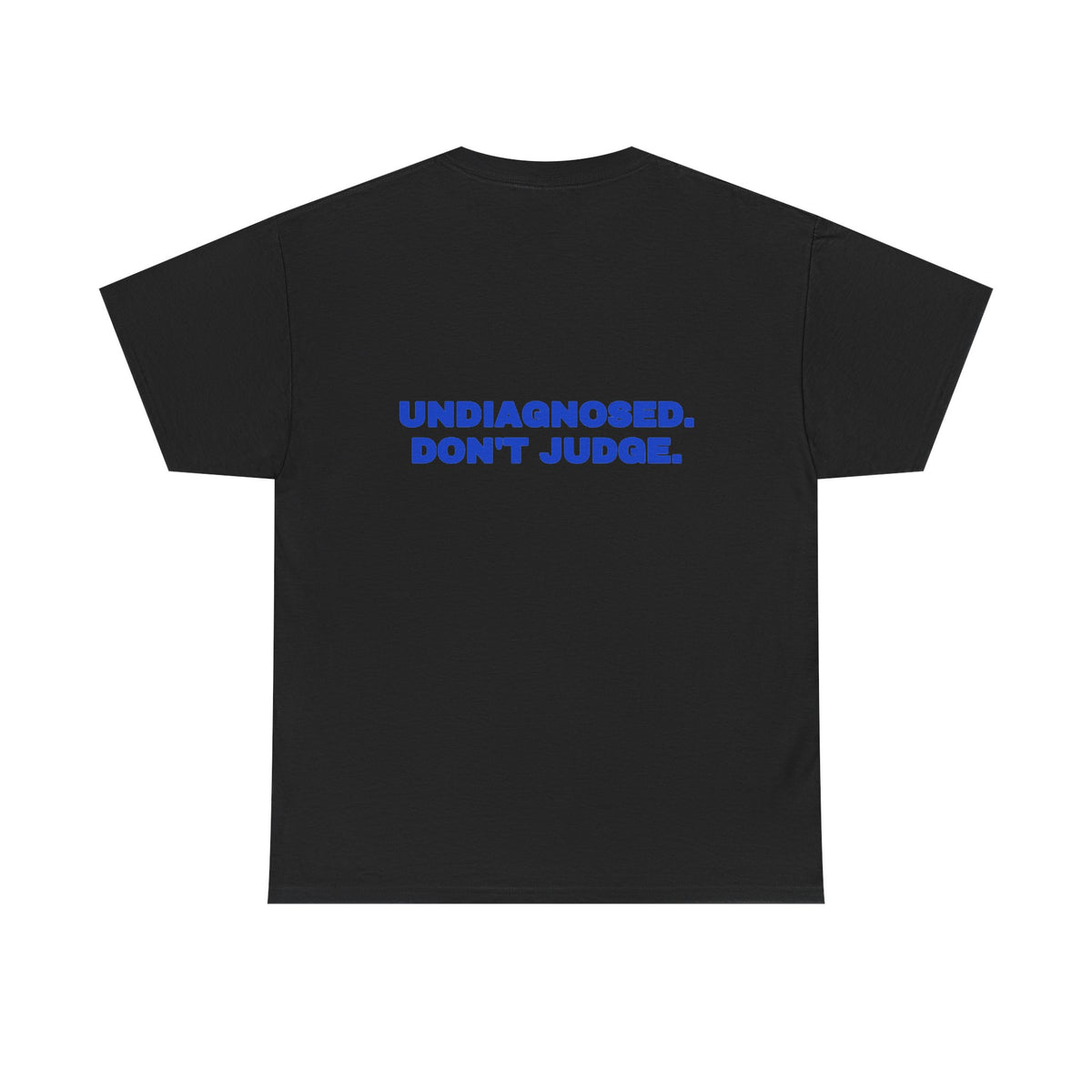 Undiagnosed. Don't judge. Tee · Cobalt (dark)