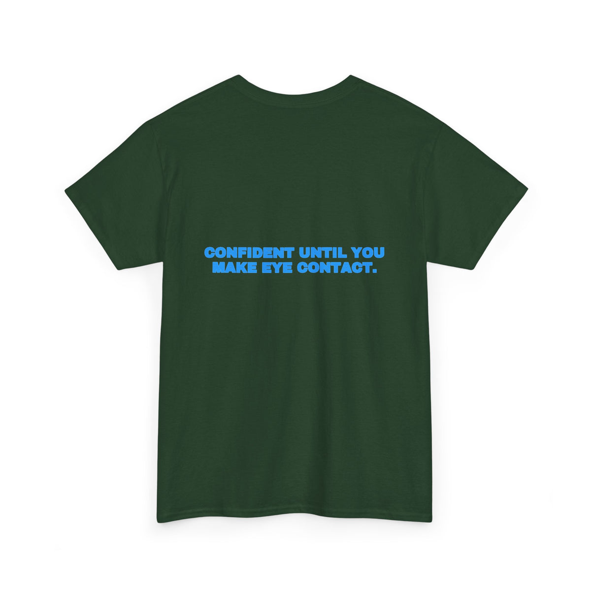 Confident until you make eye contact. Tee · Sky (dark)