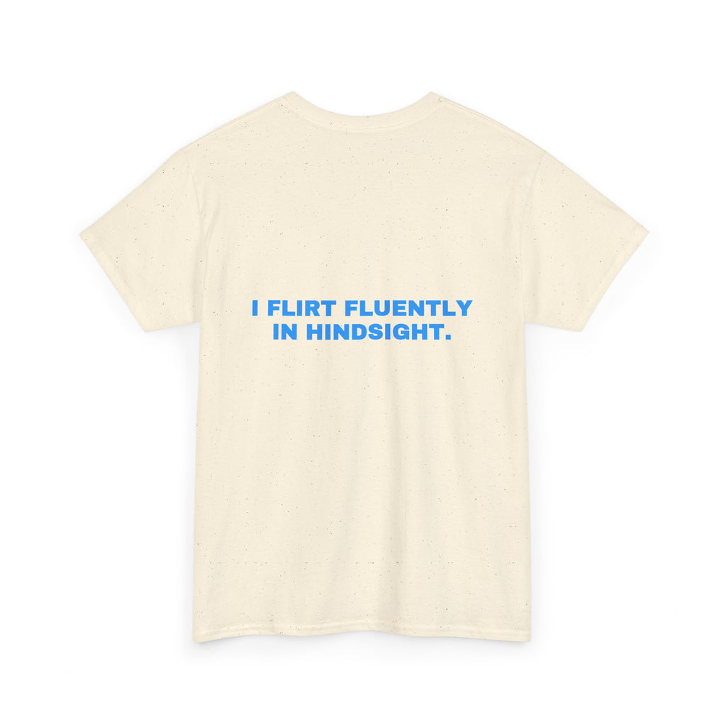 I flirt fluently in hindsight. Sky print