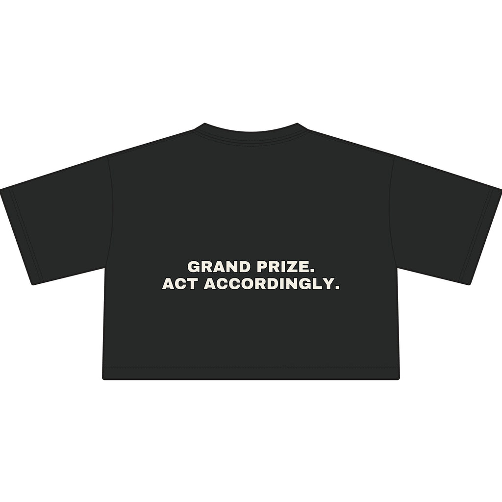 Grand prize. Act accordingly. Statement Crop Tee - Funny Dry Humor Gift for Her | Seen Zoned