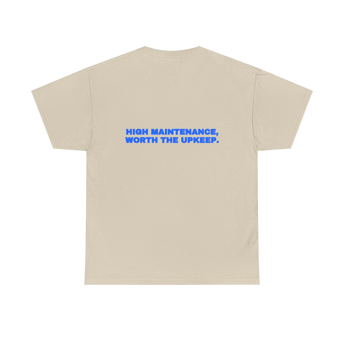 High maintenance, worth the upkeep. Tee