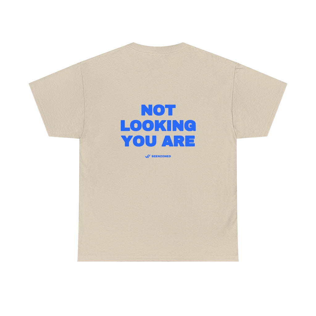 Not looking. You are. Tee
