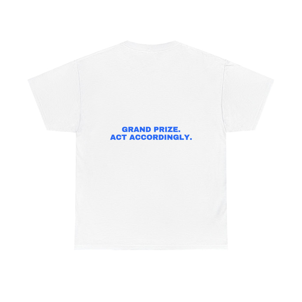 Grand prize. Act accordingly. Statement Tee - Soft Classic Cotton, Funny Dry Humor Gift | Seen Zoned