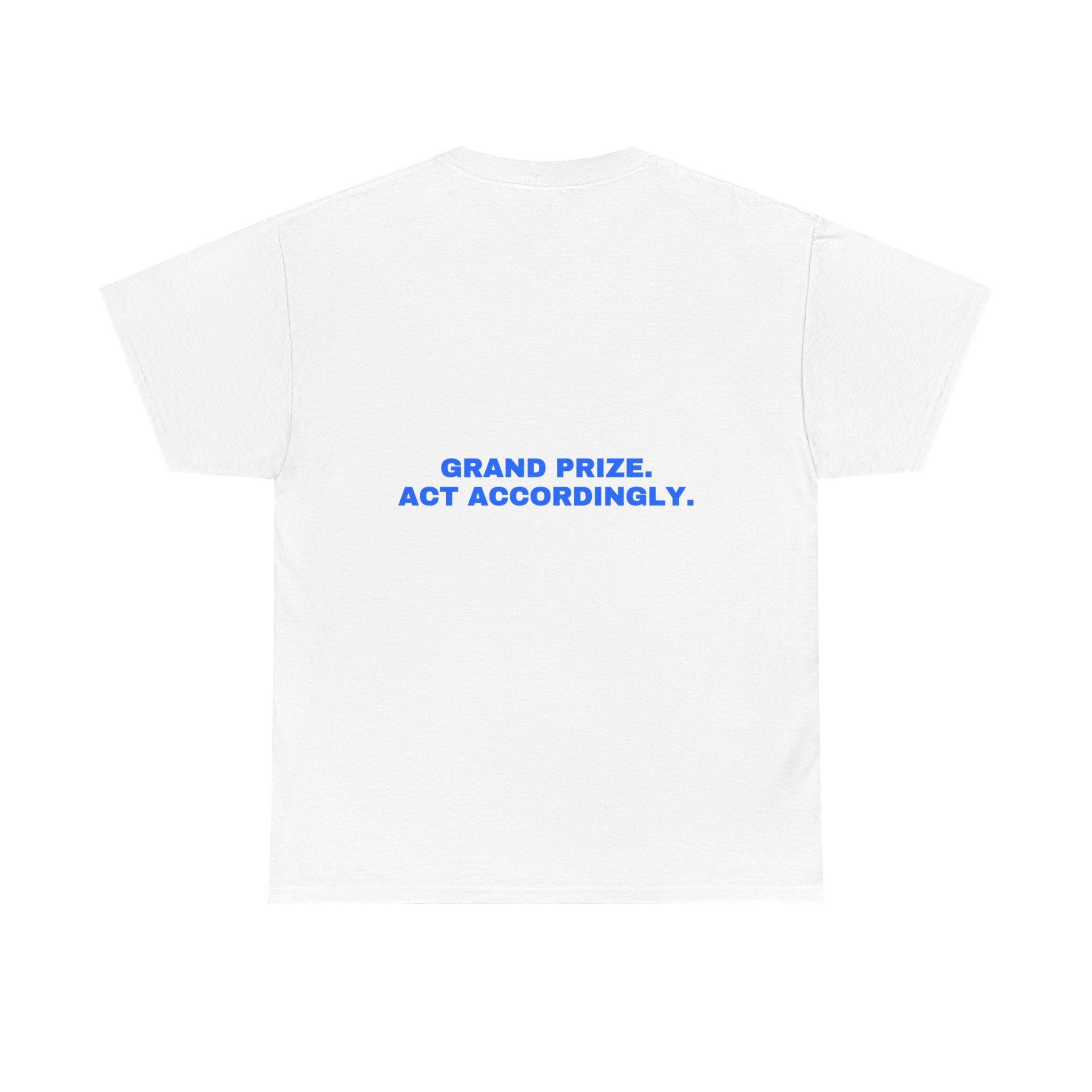 Grand prize. Act accordingly. Statement Tee - Soft Classic Cotton, Funny Dry Humor Gift | Seen Zoned