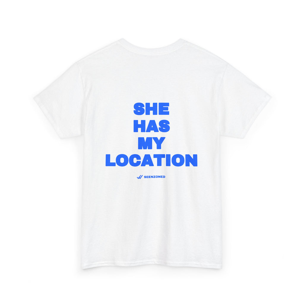 She has my location. Tee