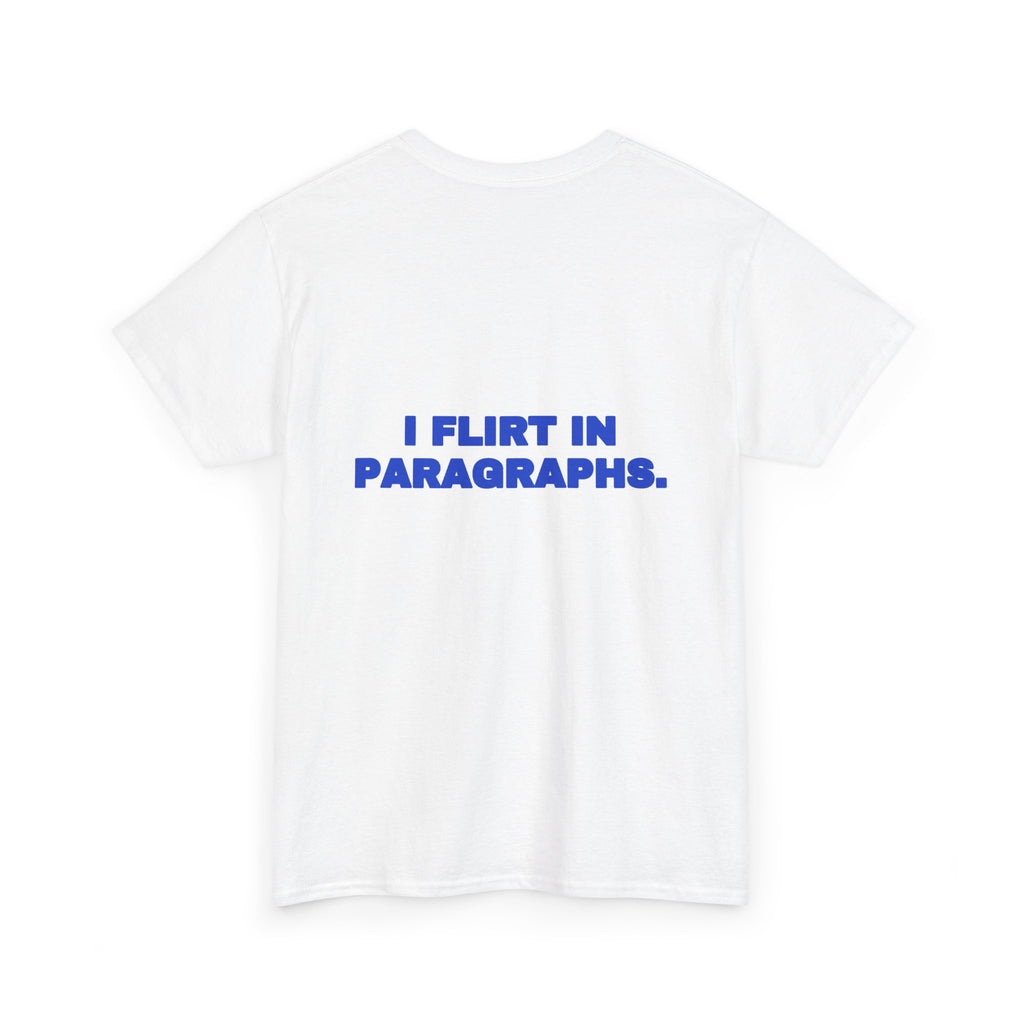 I flirt in paragraphs. Tee · Cobalt
