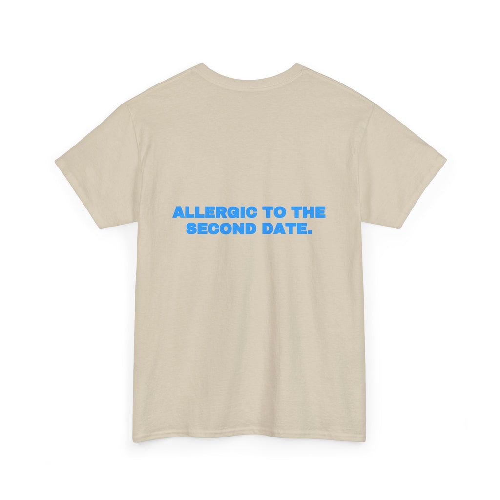 Allergic to the second date. Tee · Sky