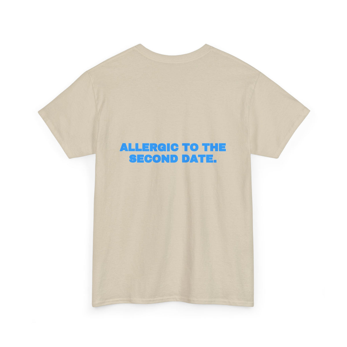Allergic to the second date. Tee · Sky