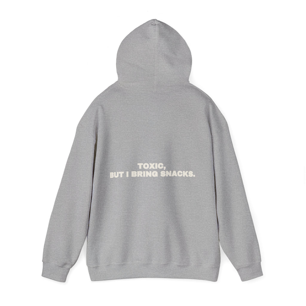 Toxic, but I bring snacks. Hoodie