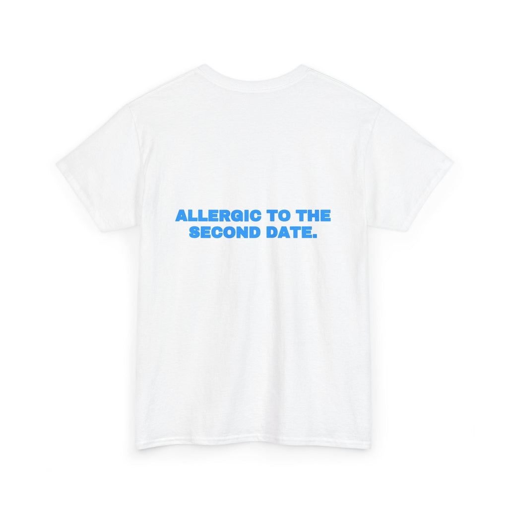 Allergic to the second date. Tee · Sky