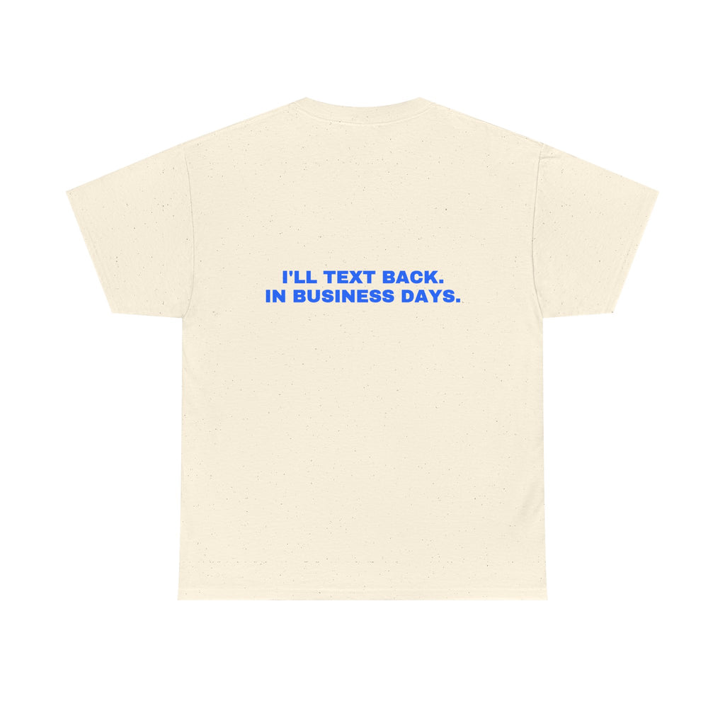 I'll text back. In business days. Statement Tee - Soft Classic Cotton, Funny Flirty Dating Gift | Seen Zoned