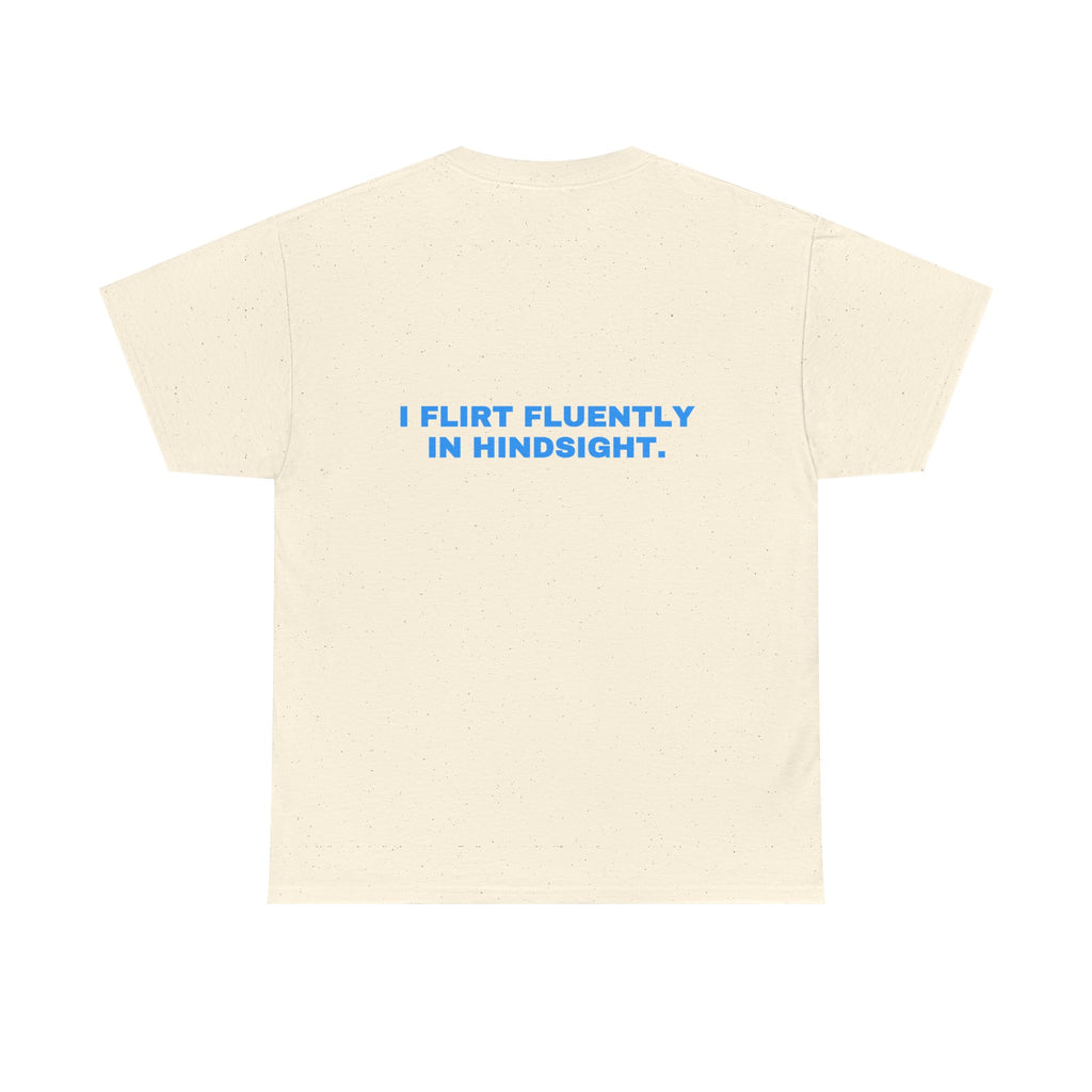 I flirt fluently in hindsight. Sky print