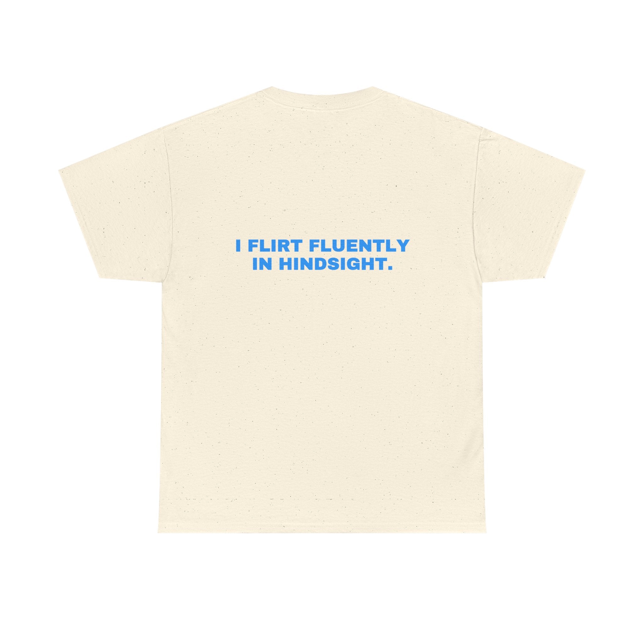 I flirt fluently in hindsight. Sky print