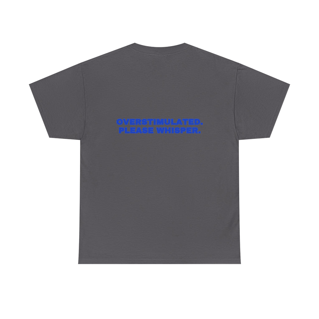 Overstimulated. Please whisper. Tee · Cobalt (dark)