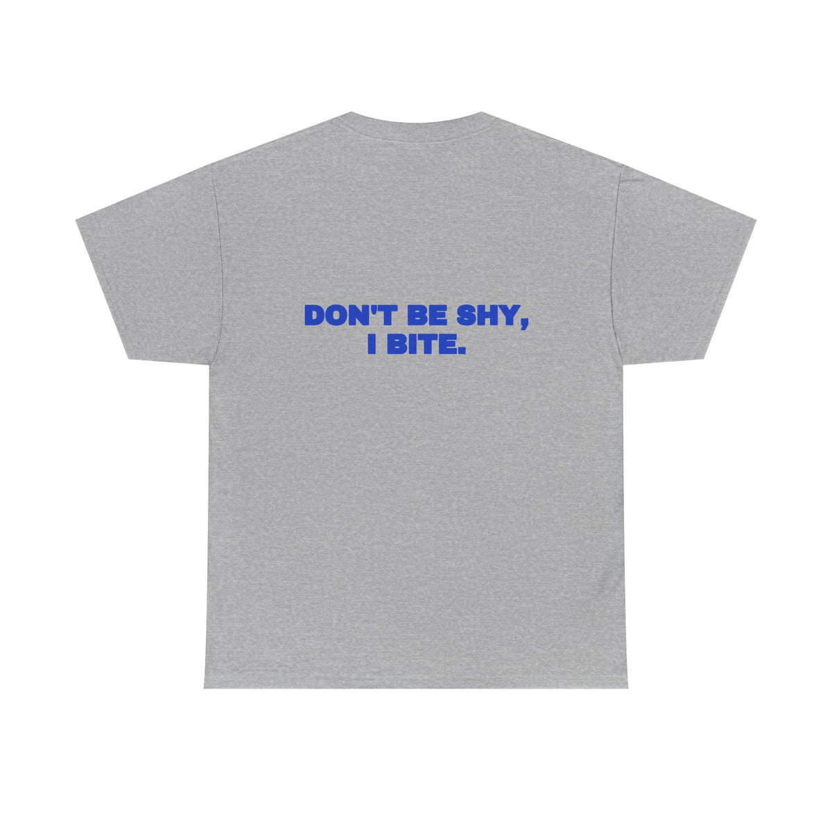 Don't be shy, I bite. Tee · Cobalt
