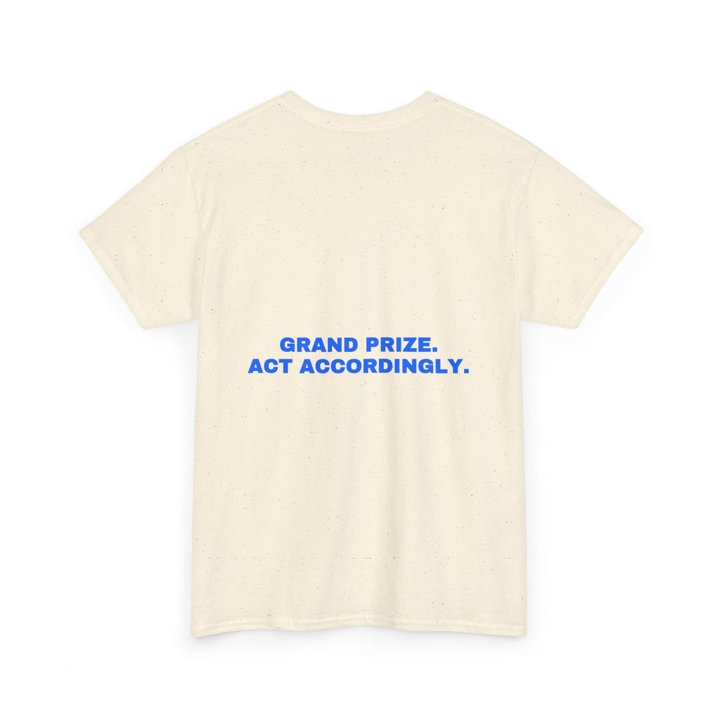 Grand prize. Act accordingly. Statement Tee - Soft Classic Cotton, Funny Dry Humor Gift | Seen Zoned