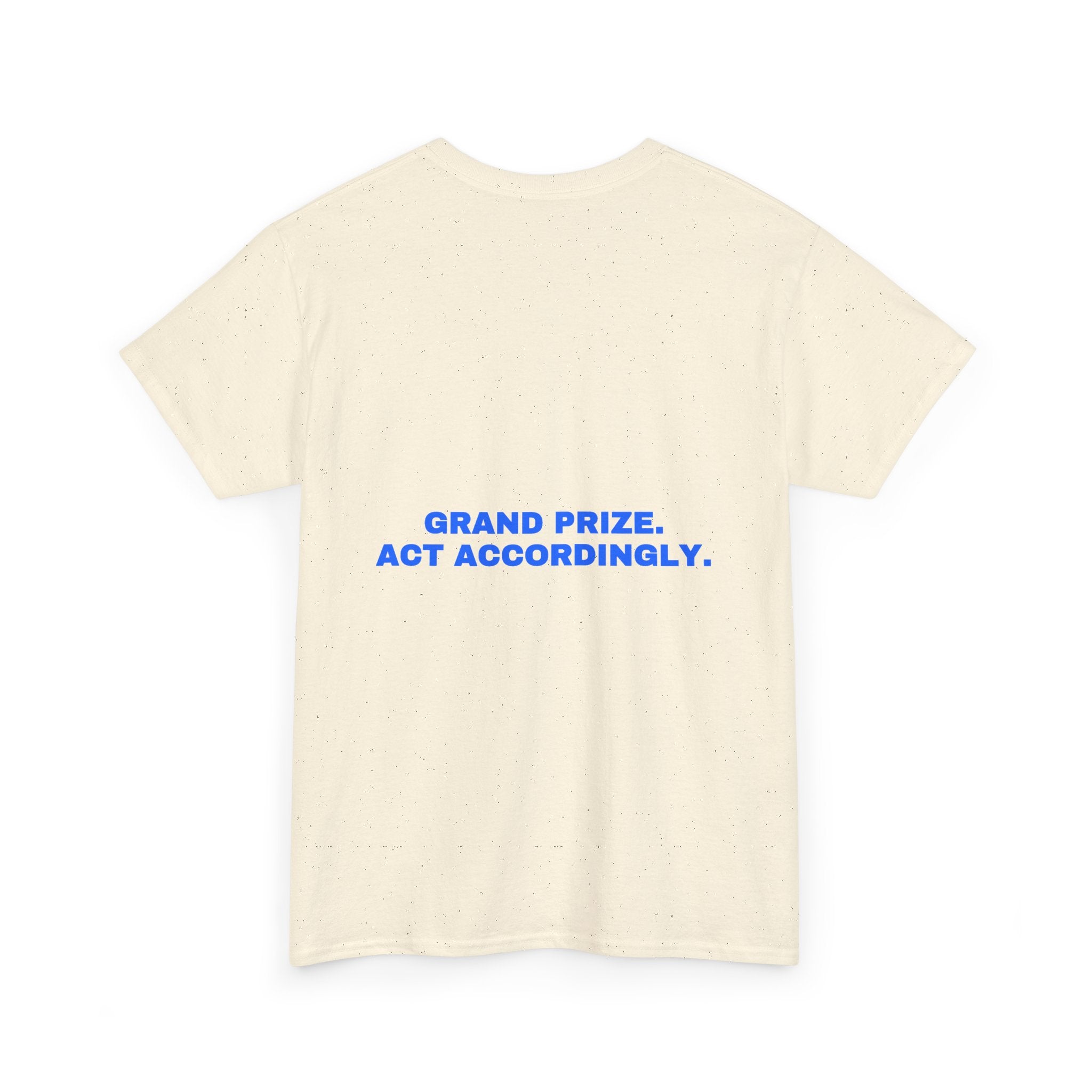 Grand prize. Act accordingly. Statement Tee - Soft Classic Cotton, Funny Dry Humor Gift | Seen Zoned