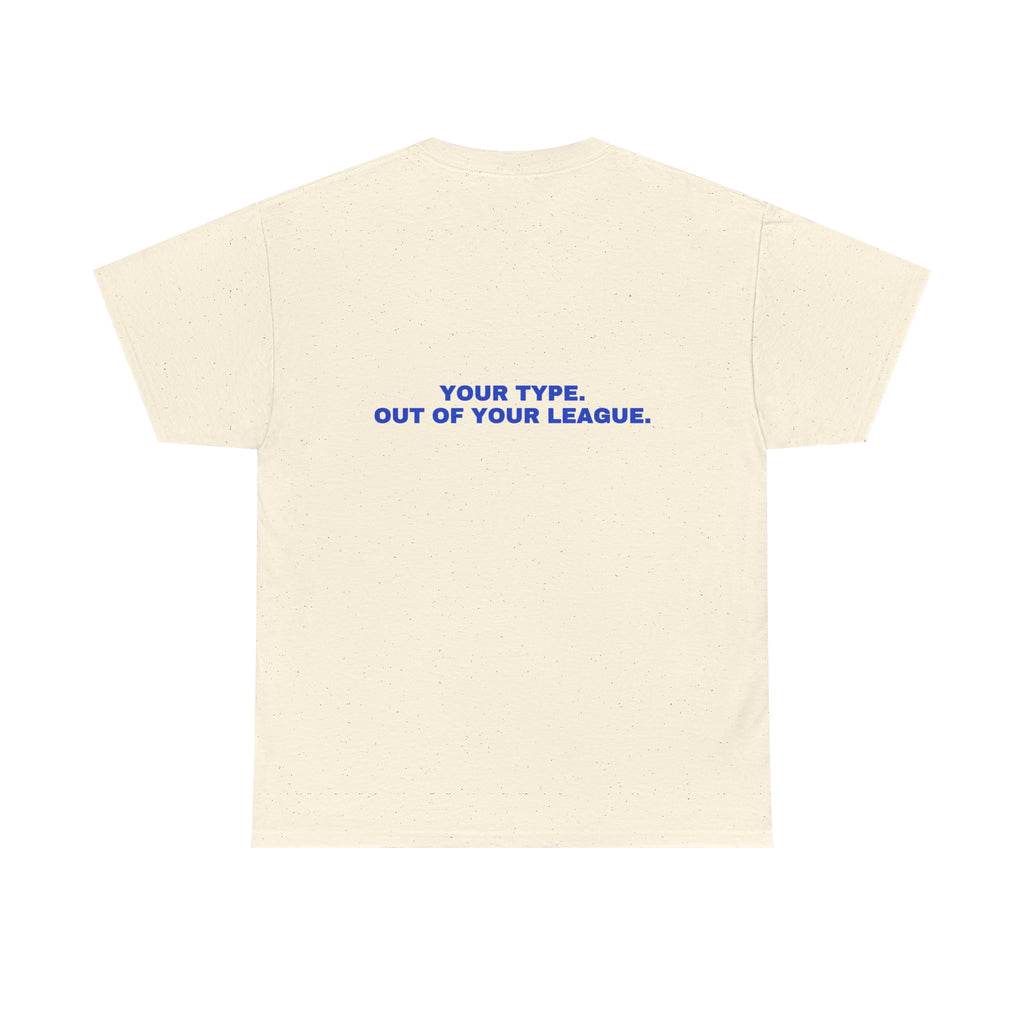 Your type. Out of your league. Cobalt print