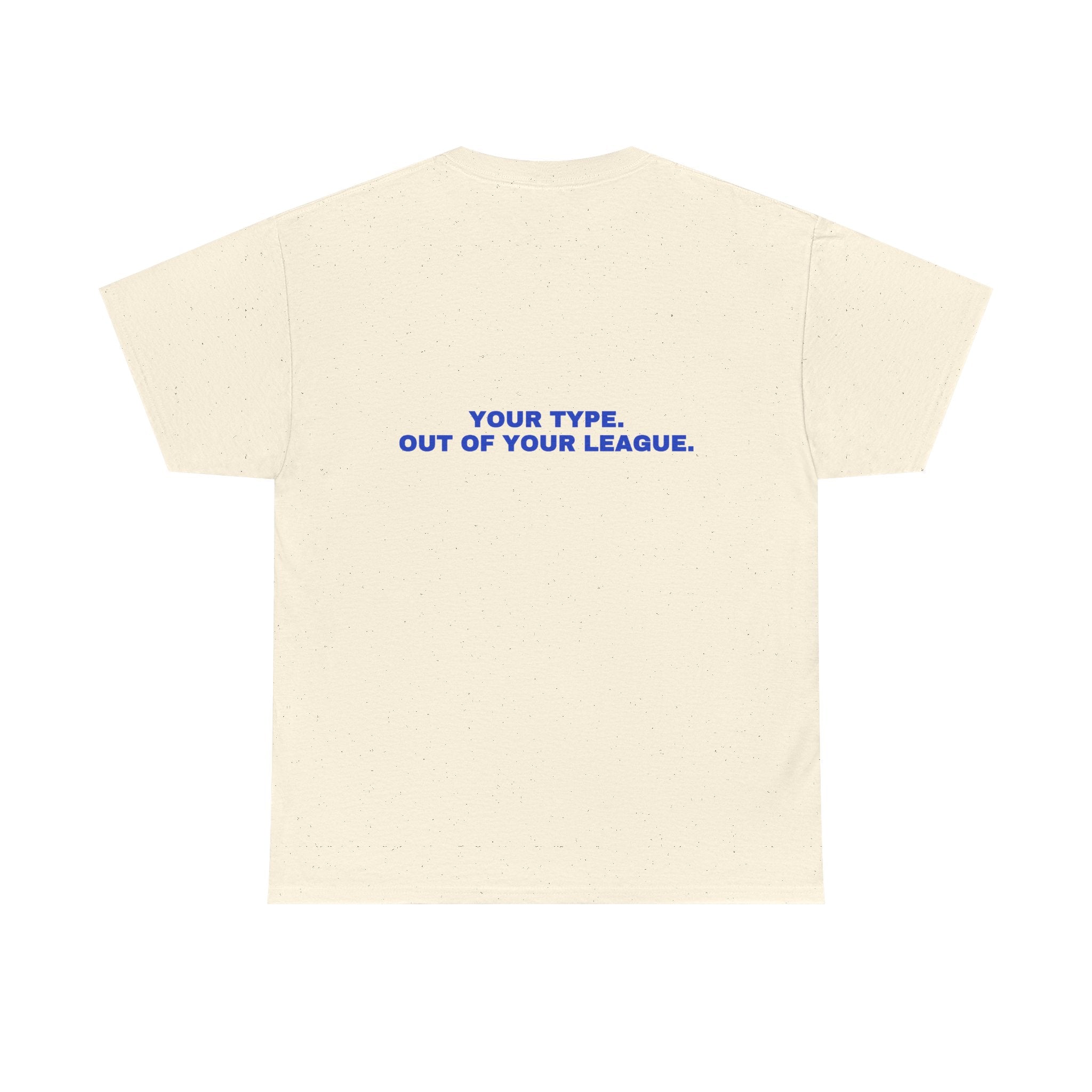 Your type. Out of your league. Cobalt print