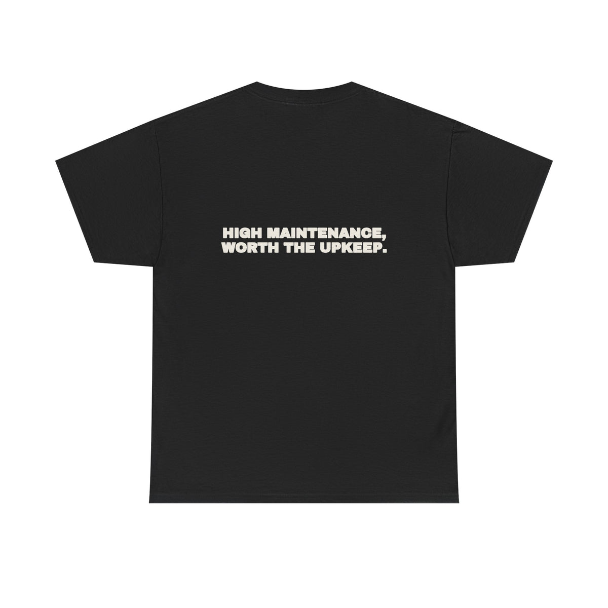 High maintenance, worth the upkeep. Tee