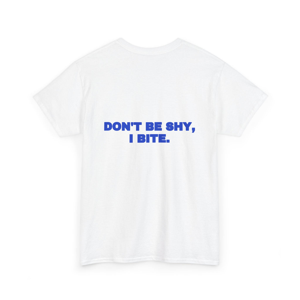 Don't be shy, I bite. Tee · Cobalt