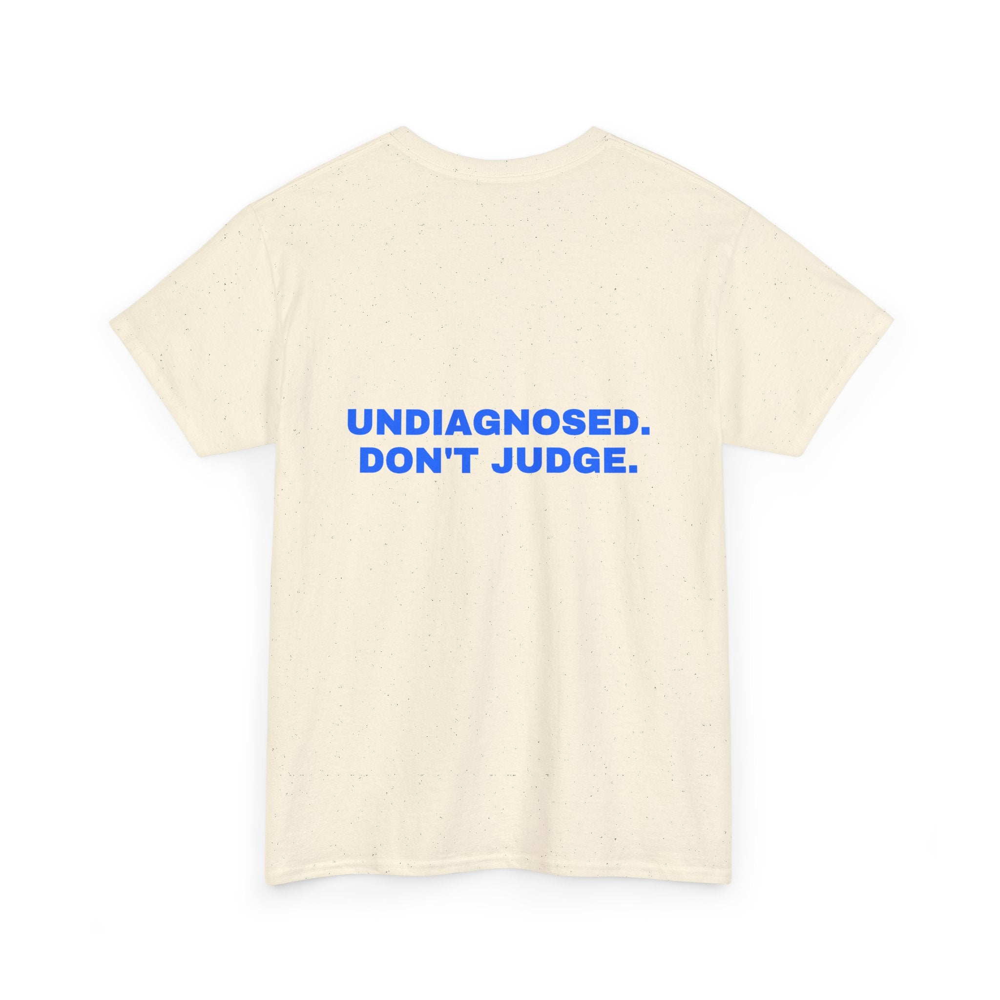 Undiagnosed. Don't judge. Statement Tee - Soft Classic Cotton, Funny Dry Humor Gift | Seen Zoned
