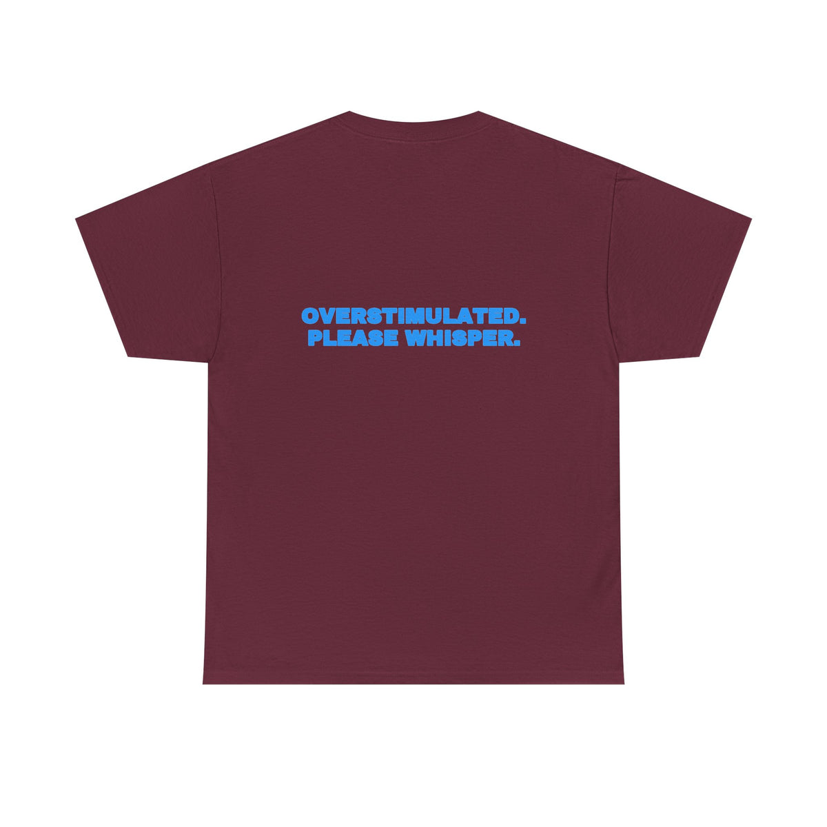 Overstimulated. Please whisper. Tee · Sky (dark)