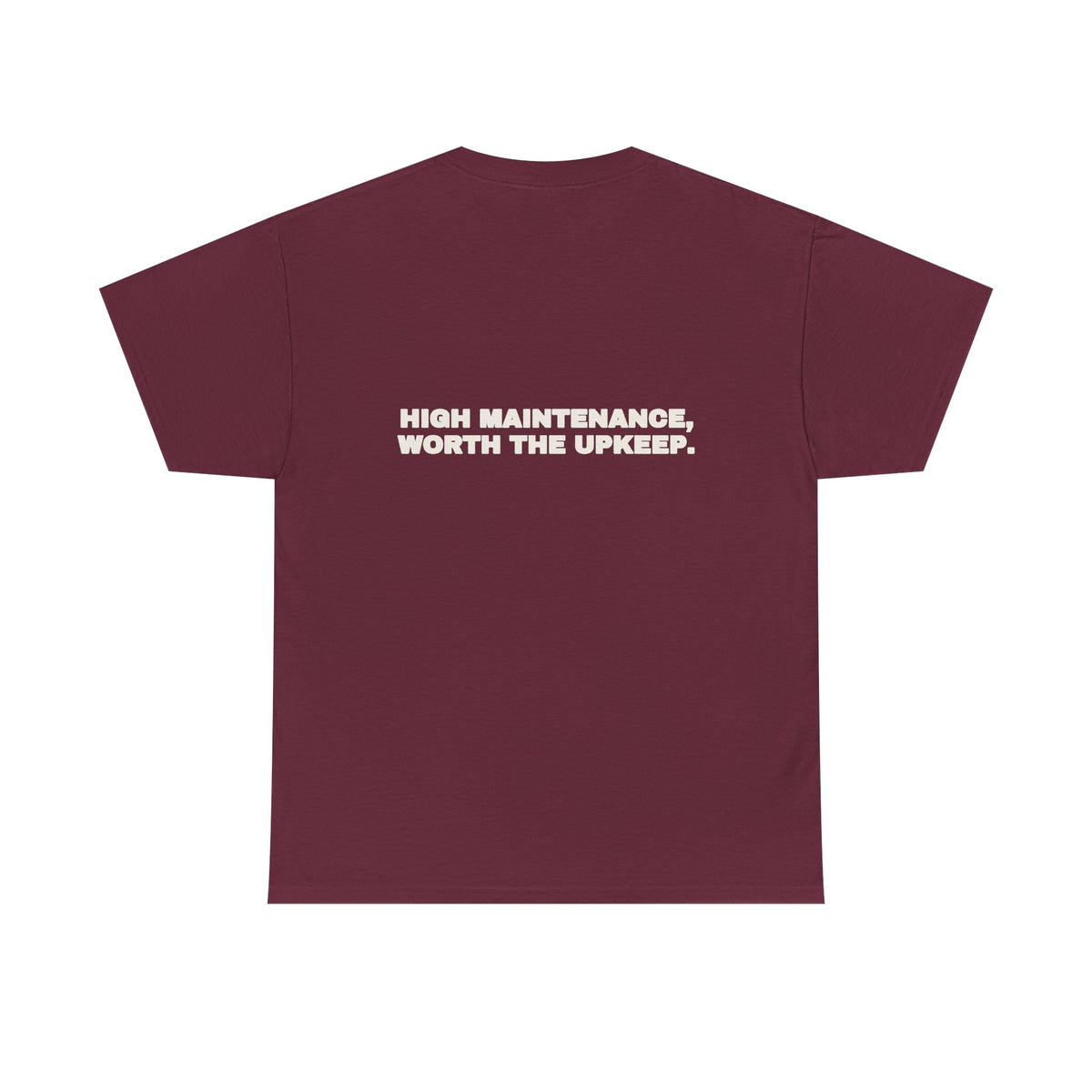 High maintenance, worth the upkeep. Tee