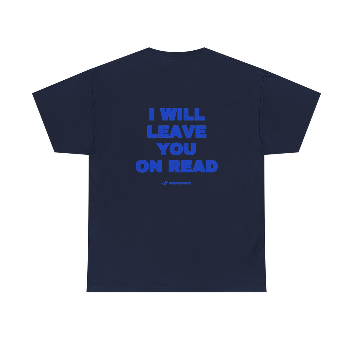 I will leave you on read. Tee · Cobalt (dark)