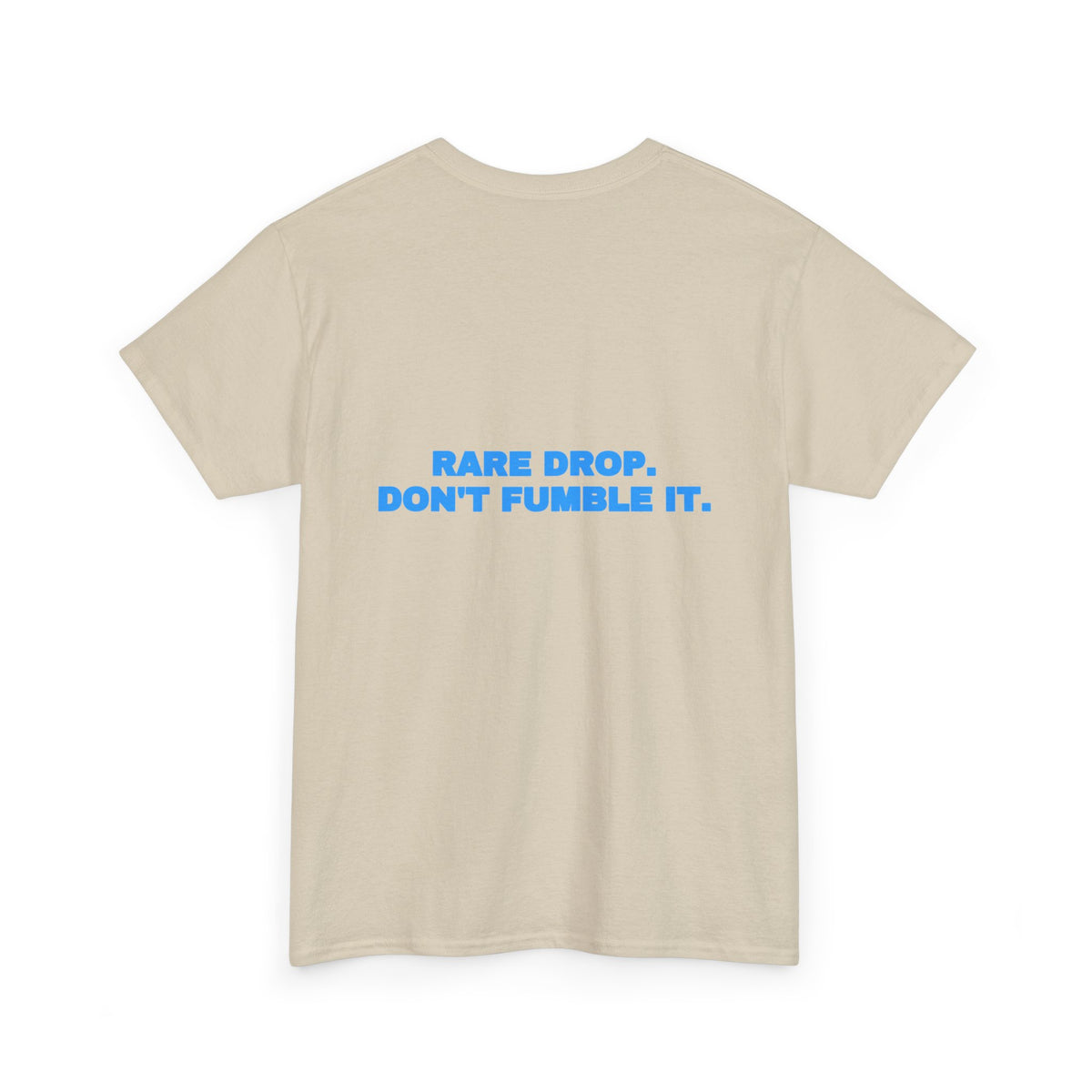 Rare drop. Don't fumble it. Tee · Sky