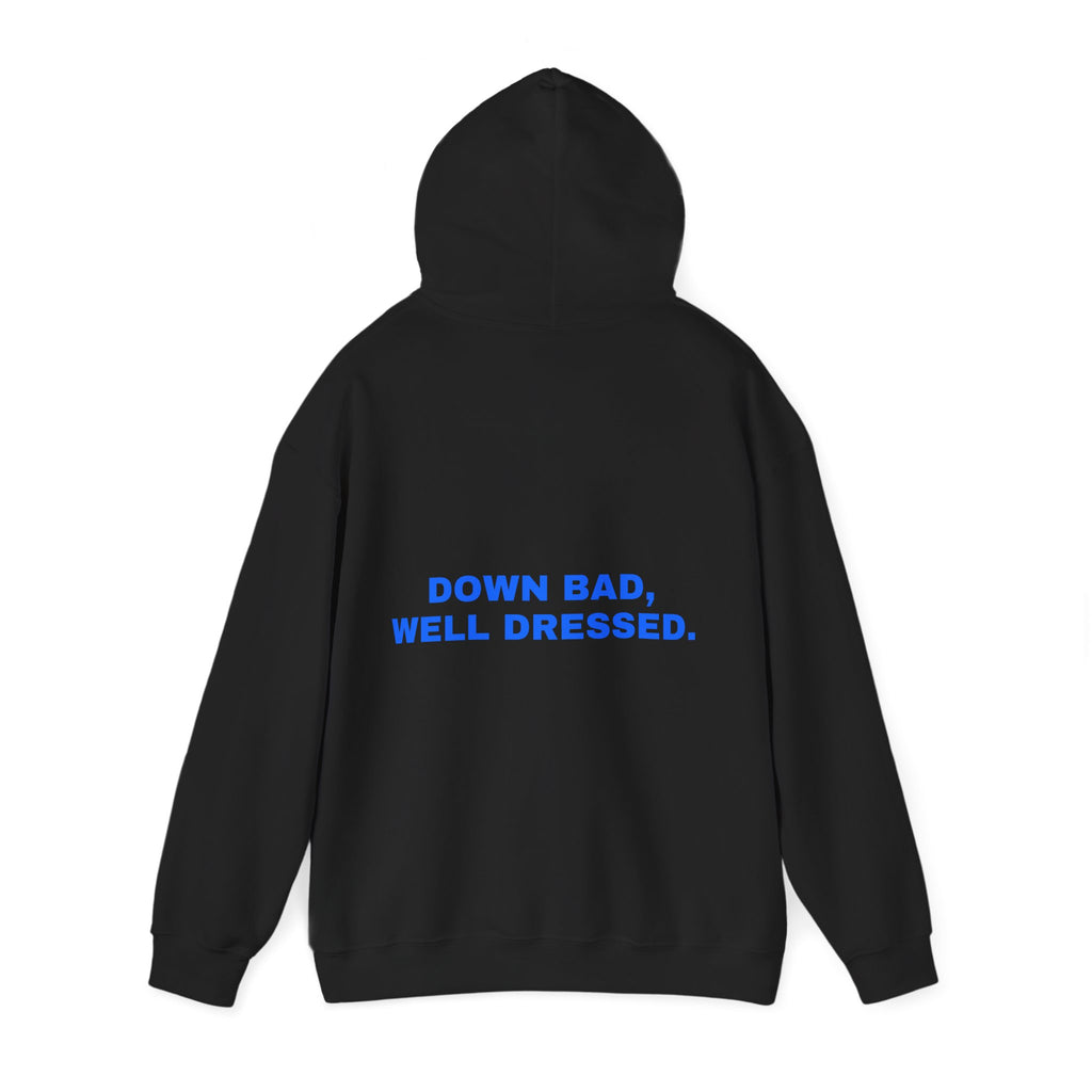 Down bad, well dressed. Statement Hoodie - Funny Flirty Dating Gift, Gen-Z Read-Receipt Humor | Seen Zoned