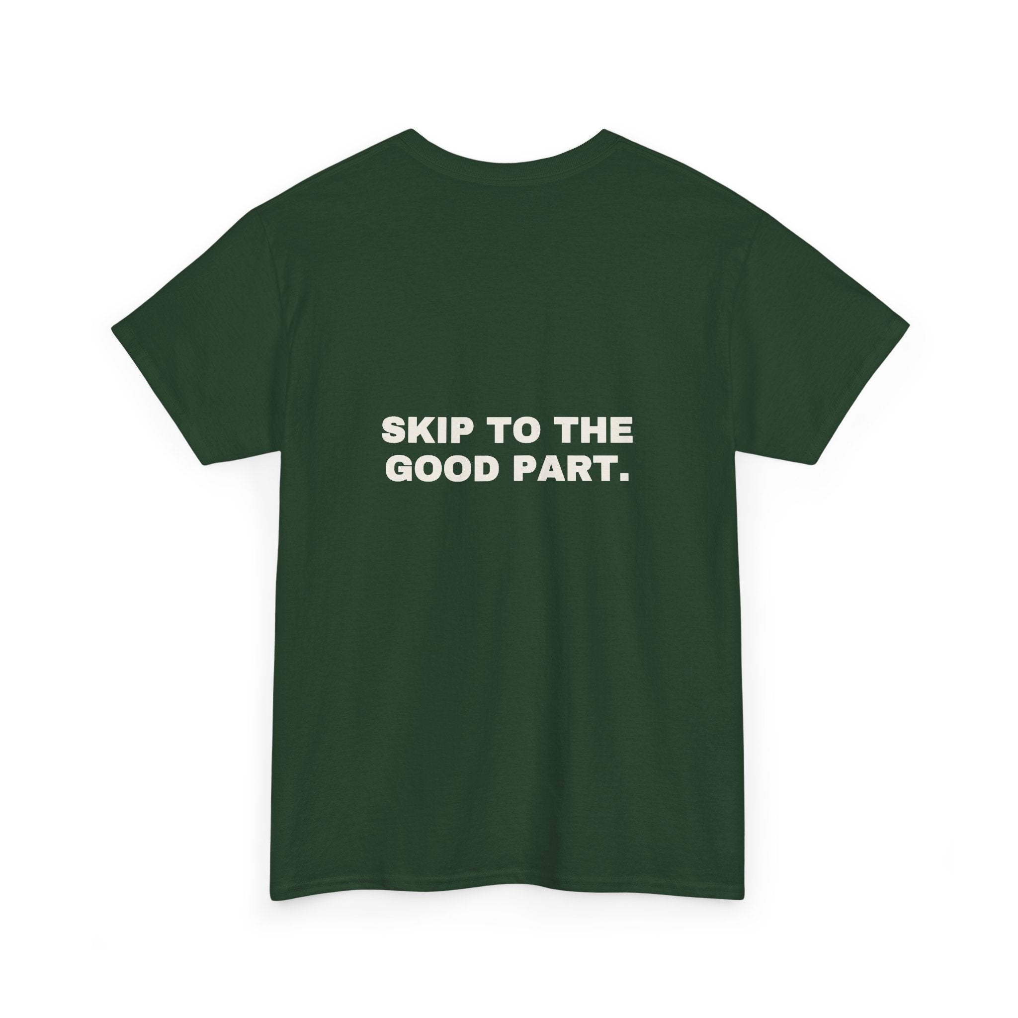 Skip to the good part. Statement Tee - Soft Classic Cotton, Funny Flirty Dating Gift | Seen Zoned