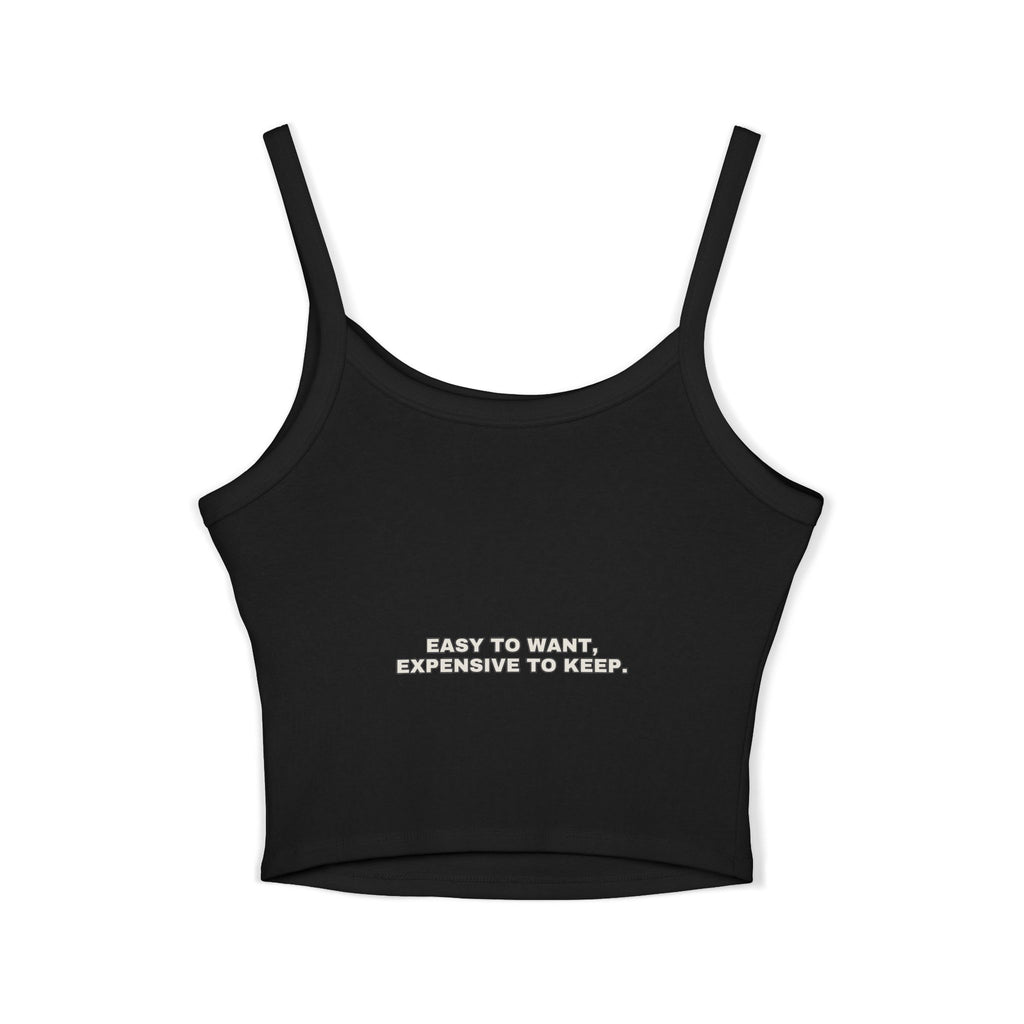 Easy to want, expensive to keep. Statement Crop Top - Funny Flirty Dating Gift for Her | Seen Zoned