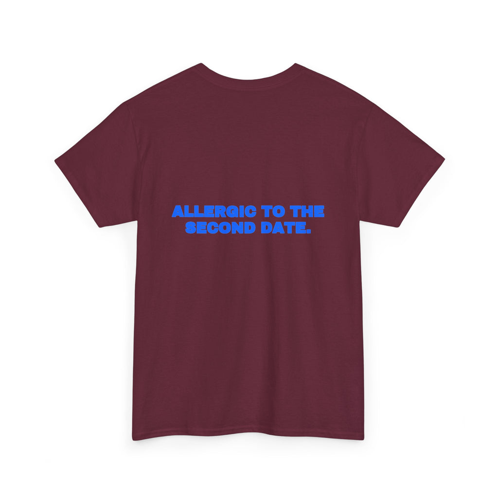 Allergic to the second date. Tee · Royal (dark)